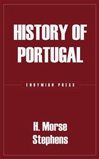 History of Portugal (eBook, ePUB) - Morse Stephens, H.