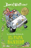La Increíble Historia De... el Papá Bandido = Bad Dad