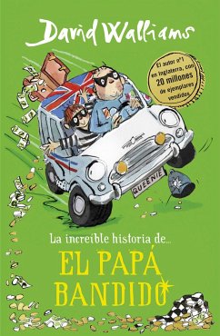 La Increíble Historia De... el Papá Bandido = Bad Dad - Walliams, David