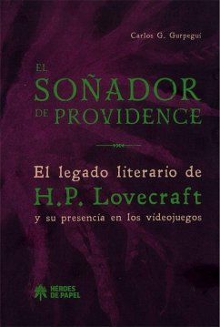 Cover EL SOÑADOR DE PROVIDENCE: EL LEGADO LITERARIO DE H.P. LOVECRAFT Y SU PRESENCIA EN LOS VIDEOJUEGOS