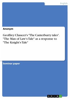 Geoffrey Chaucer's "The Canterburry tales". "The Man of Law's Tale" as a response to "The Knight's Tale"