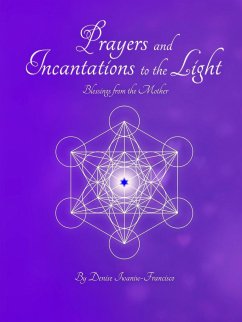 Prayers and Incantations to the Light - Blessings from the Mother Temple Within Publishing Paperback - Iwaniw-Francisco, Denise