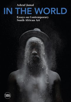 In the World: Essays on Contemporary South African Art - Jamal, Ashraf