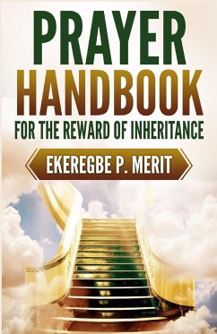 Prayer Handbook for the Reward of Inheritance - Merit, Ekeregbe P