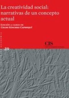 La creatividad social : narrativas de un concepto actual - Sánchez Capdequi, Celso