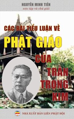 Các bài ti¿u lu¿n v¿ Ph¿t giáo c¿a L¿ Th¿n Tr¿n Tr¿ng Kim - Minh Ti¿N, Nguy¿N