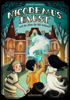 Nicodemus Faust und das Haus der 100 Schlüssel (eBook, ePUB) - Lambertus, Hendrik