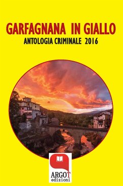 Garfagnana in giallo 2016 (eBook, ePUB) - vari, Autori