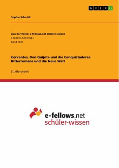 Cervantes, Don Quijote und die Conquistadores. Ritterromane und die Neue Welt (eBook, PDF) - Schmidt, Sophie