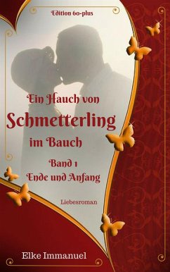 Ein Hauch von Schmetterling im Bauch - Ende und Anfang (eBook, ePUB) - Immanuel, Elke