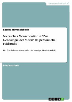 Nietzsches Menschentier in &quote;Zur Genealogie der Moral&quote; als persönliche Feldstudie (eBook, PDF)