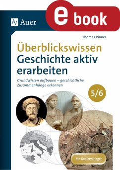 Überblickswissen Geschichte aktiv erarbeiten 5-6 (eBook, PDF) - Rinner, Thomas