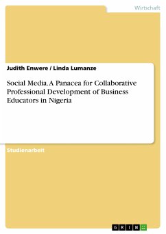 Social Media. A Panacea for Collaborative Professional Development of Business Educators in Nigeria (eBook, PDF) - Enwere, Judith; Lumanze, Linda