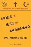 Moses or Jesus or Mohammed