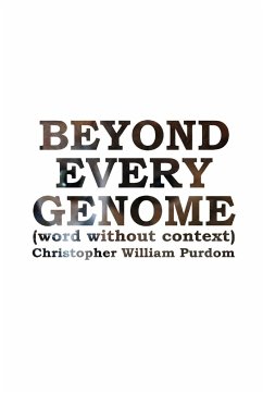 BEYOND EVERY GENOME - Purdom, Christopher William