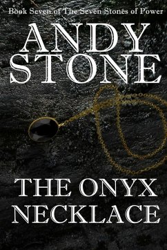 The Onyx Necklace - Book Seven of the Seven Stones of Power - Stone, Andy