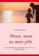 Please, mum, no more pills - Bild 1
