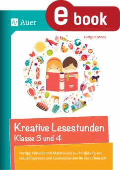 Kreative Lesestunden Klasse 3 und 4 (eBook, PDF) - Moers, Edelgard