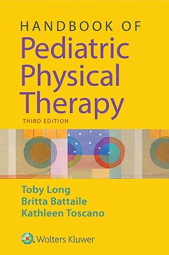 Handbook of Pediatric Physical Therapy - Long, Toby
