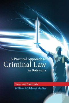 A Practical Approach to Criminal Law in Botswana - Modise, William Molebatsi