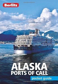 Berlitz Pocket Guide Alaska Ports of Call (Travel Guide) - Guide, Berlitz Travel