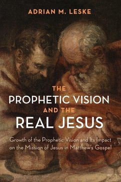 The Prophetic Vision and the Real Jesus - Leske, Adrian M.