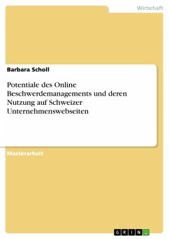 Potentiale des Online Beschwerdemanagements und deren Nutzung auf Schweizer Unternehmenswebseiten (eBook, PDF)