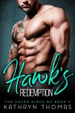 Hawk's Redemption: A Bad Boy Motorcycle Club Romance (The Caged Kings MC, #3) (eBook, ePUB)