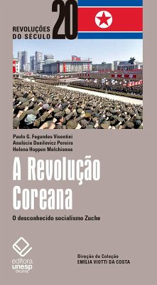 A Revolução Coreana (eBook, ePUB) - Visentini, Paulo G. Fagundes; Pereira, Analúcia Danilevicz; Melchionna, Helena Hoppen