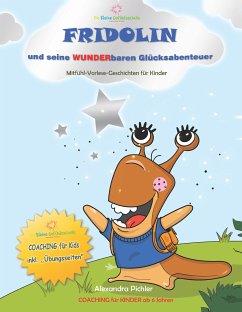 Fridolin und seine wunderbaren Glücksabenteuer (eBook, ePUB) - Pichler, Alexandra
