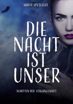 Die Nacht ist unser (eBook, ePUB) - Spotlight, Maria