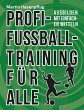 Profi-Fußballtraining für alle... - Bild 1