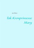 Tak Kronprinsesse Mary (eBook, ePUB)