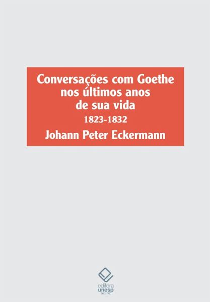 Conversações com Goethe nos últimos anos de sua vida (eBook, ePUB)