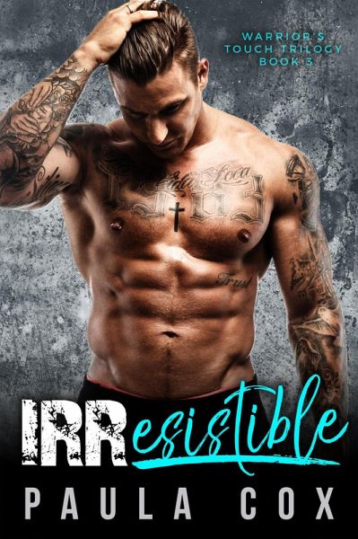 Irresistible: A Marine Military Romance (Warrior's Touch Trilogy, #3) (eBook, ePUB)
