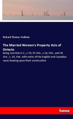 The Married Women's Property Acts of Ontario - Walkem, Richard Thomas