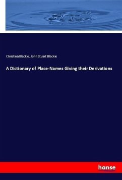 A Dictionary of Place-Names Giving their Derivations - Blackie, Christina;Blackie, John Stuart