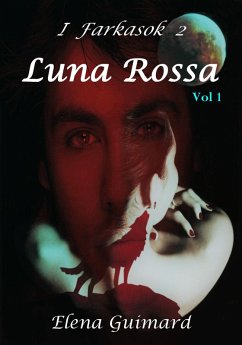 I Farkasok 2 - Luna Rossa Vol 1 - Sogni oscuri (eBook, ePUB) - Guimard, Elena