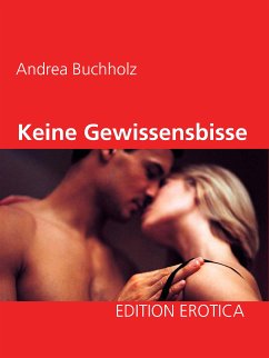 Keine Gewissensbisse (eBook, ePUB) - Buchholz, Andrea