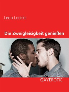 Die Zweigleisigkeit genießen (eBook, ePUB) - Loricks, Leon