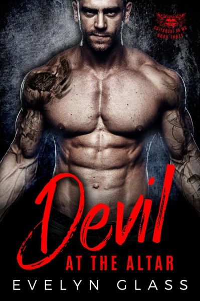Devil at the Altar: A Bad Boy Motorcycle Club Romance (Cutthroat 99 MC, #3) (eBook, ePUB)