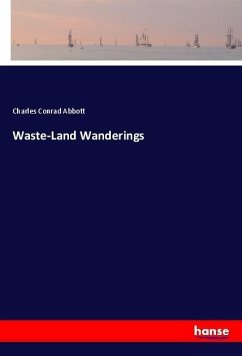 Waste-Land Wanderings - Abbott, Charles Conrad