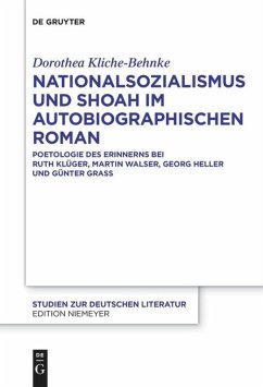 Nationalsozialismus und Shoah im autobiographischen Roman - Kliche-Behnke, Dorothea
