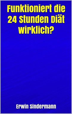 Cover Funktioniert die 24 Stunden Diät wirklich? (eBook, ePUB)
