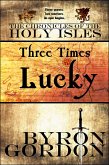 Three Times Lucky (The Chronicles of the Holy Isles, #1) (eBook, ePUB)