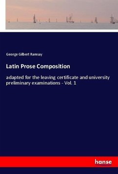 Latin Prose Composition - Ramsay, George Gilbert