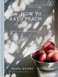 How to eat a peach (eBook, ePUB) - Bild 1