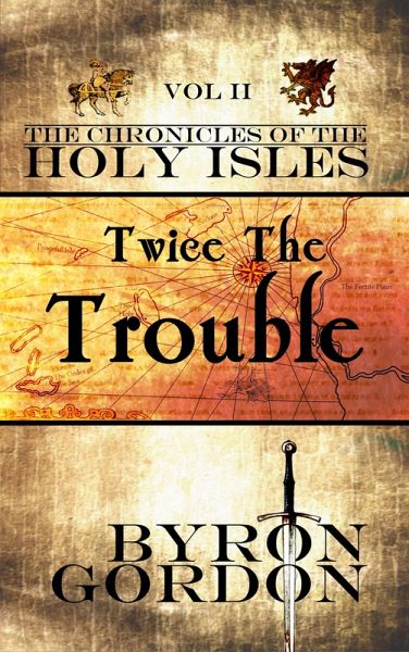 Twice The Trouble (The Chronicles of the Holy Isles, #2) (eBook, ePUB) Twice The Trouble (The Chronicles of the Holy Isles, #2) (eBook, ePUB)