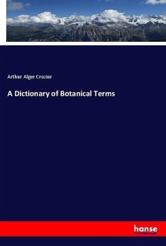 A Dictionary of Botanical Terms - Crozier, Arthur Alger