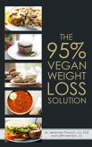 The 95% Vegan Weight Loss Solution: The World's First Flexible, Carb Smart, Plant-Based Weight Loss Program (eBook, ePUB) The 95% Vegan Weight Loss Solution: The World's First Flexible, Carb Smart, Plant-Based Weight Loss Program (eBook, ePUB)